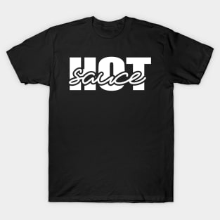 Hot Sauce Hot Sauce! T-Shirt